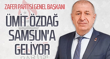 Zafer Partisi Genel Başkanı Ümit Özdağ Samsun'a Geliyor