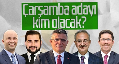 AK Parti'nin Çarşamba Belediye Başkan Adayı Kim Olacak?