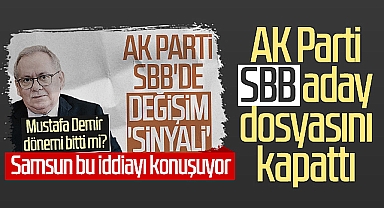 AK Parti SBB aday dosyasını kapattı! Samsun bu iddiayı konuşuyor...
