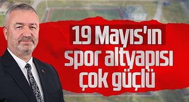 19 Mayıs'ın Spor Altyapısı Çok Güçlü