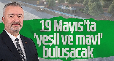 19 Mayıs'ta Yeşil ve Mavi Buluşacak