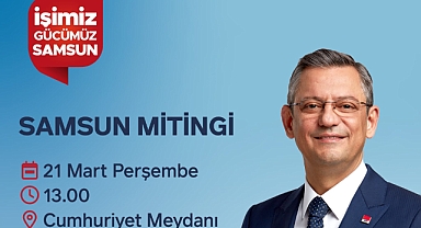 CHP Genel Başkanı Özgür Özel Samsun’a Geliyor