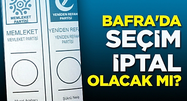 Bafra'da Seçim İptal Olacak Mı?
