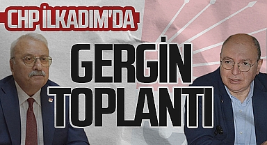 CHP İlkadım'da Gergin Toplantı!