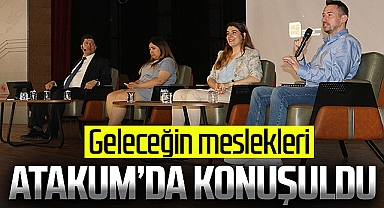 Geleceğin Meslekleri Atakum'da Konuşuldu