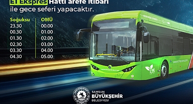 Samsun'da E1 Hattı Gece Seferlerine Başladı