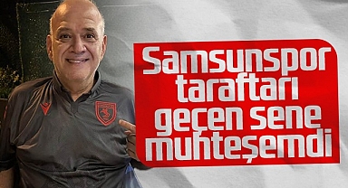 Ahmet Çakar: Samsunspor Taraftarı Geçen Sene Muhteşemdi