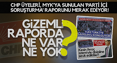 CHP Üyeleri, MYK'ya Sunulan Parti İçi Soruşturma Raporunu Merak Ediyor!