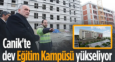 Canik'te Dev Eğitim Kampüsü Yükseliyor