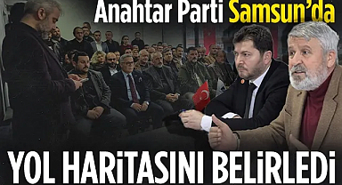 Anahtar Parti Samsun’da Yol Haritasını Belirledi