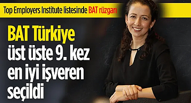 BAT Türkiye Üst Üste 9. Kez En İyi İşveren Seçildi