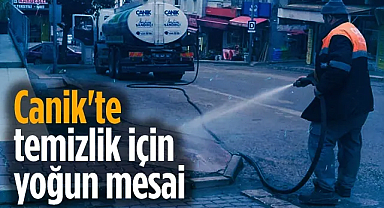  Canik'te temizlik için yoğun mesai 