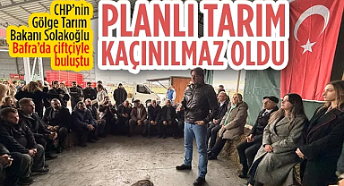 CHP'li Sencer Solakoğlu Bafra'da Çiftçilerle Buluşup Tarım Raporu Hazırladı