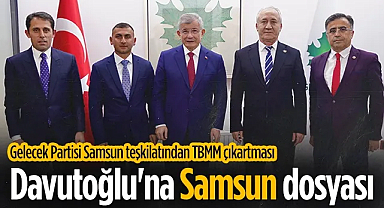 Gelecek Partisi Samsun Teşkilatı TBMM'de Ahmet Davutoğlu İle Buluştu