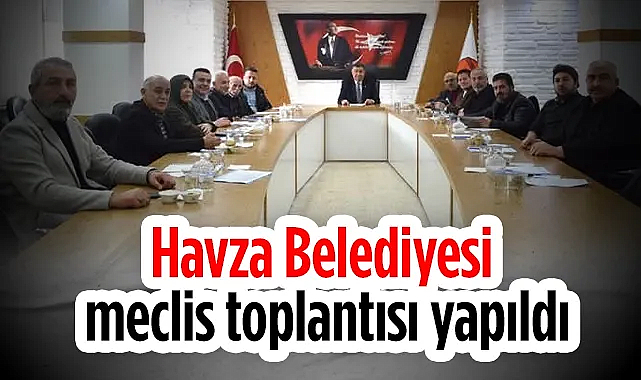 Havza Belediyesi Şubat Ayı Meclis Toplantısı Yapıldı