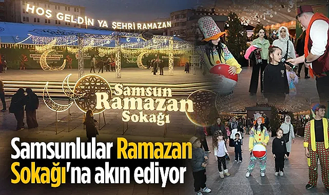 Samsun Büyükşehir Belediyesi Ramazan Sokağı Yoğun İlgi Görüyor