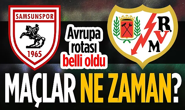 Samsunspor'un Rayo Vallecano Maçları Ne Zaman?