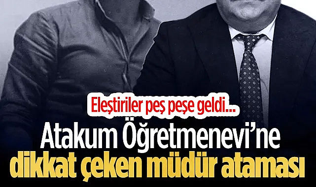 Atakum Öğretmenevi'ne Müdür Ataması Dikkat Çekti