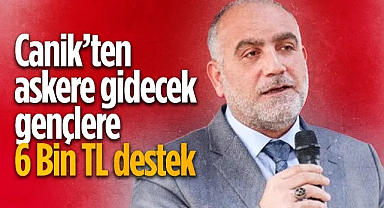 Canik Belediyesi'nden Askere Gidecek Gençlere Büyük Destek: 6 Bin TL Harçlık Ve Asker Çantası