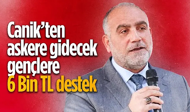 Canik Belediyesi'nden Askere Gidecek Gençlere Büyük Destek: 6 Bin TL Harçlık Ve Asker Çantası