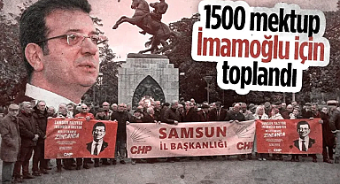 CHP Samsun’dan Ekrem İmamoğlu İçin 1500 Mektup Toplandı