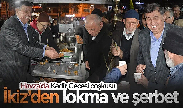 Havza Belediye Başkanı Murat İkiz'den Kadir Gecesi İkramı