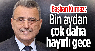 İlkadım Belediye Başkanı İhsan Kurnaz'dan Kadir Gecesi Mesajı