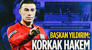 Samsunspor Başkanı Yüksel Yıldırım'dan Hakem Oğuzhan Çakır'a Sert Tepki