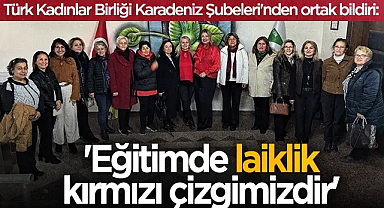 Türk Kadınlar Birliği Karadeniz Şubeleri'nden Ortak Bildiri: 'Eğitimde laiklik kırmızı çizgimizdir'