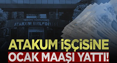 Atakum İşçisine Ocak Maaşı Yattı!
