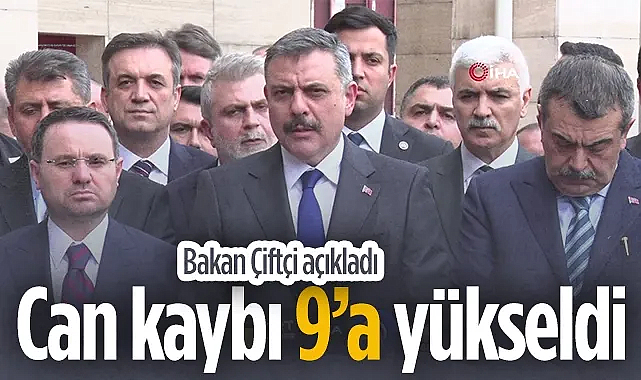 Bakan Çiftçi Açıkladı: Kahramanmaraş'taki Olayda Can Kaybı 9'a Çıktı