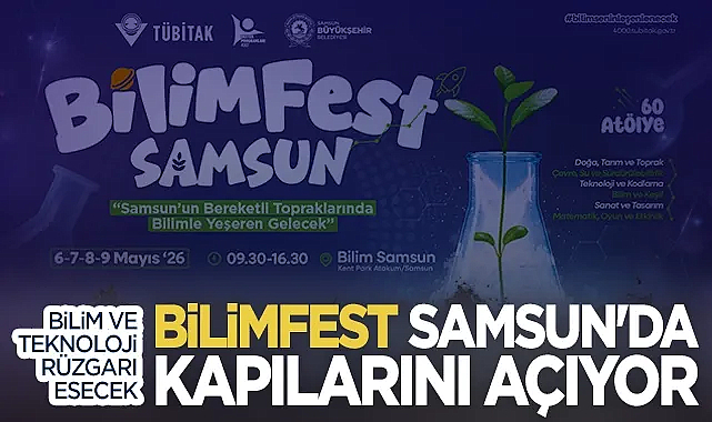 Bilimfest İle Samsun'da Bilim Ve Teknoloji Rüzgarı Esecek