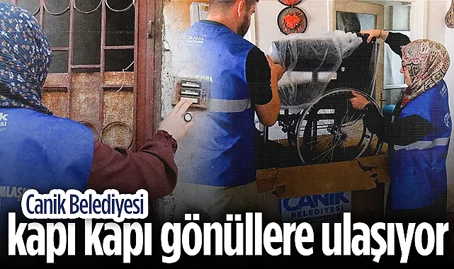 Canik Belediyesi Kapı Kapı Gönüllere Ulaşıyor