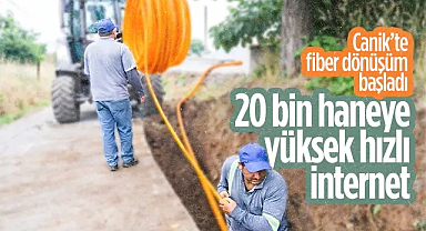 Canik’te Dev Teknoloji Hamlesi: 20 Bin Hane Fiber İnternetle Buluşuyor
