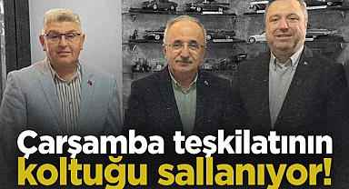 Çarşamba Teşkilatının Koltuğu Sallanıyor!