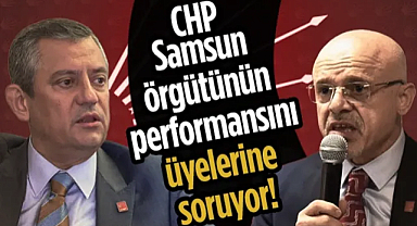 CHP Genel Merkezi Samsun Örgütünün Performansını Üyelerine Soruyor!