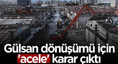 Gülsan Dönüşümü İçin Acele Karar Çıktı