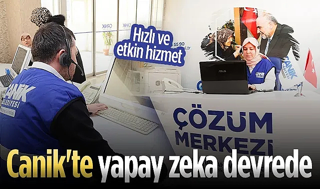 Samsun Canik Belediyesi'nde Yapay Zekâ Devrede: Hızlı Ve Etkin Hizmet