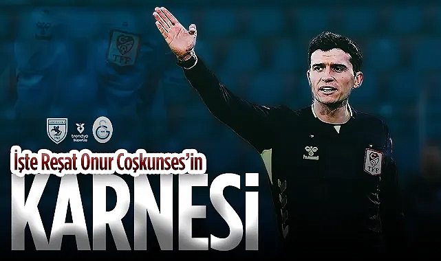 Samsunspor - Galatasaray Maçının Hakemi Reşat Onur Coşkunses Kimdir? İşte Karnesi...