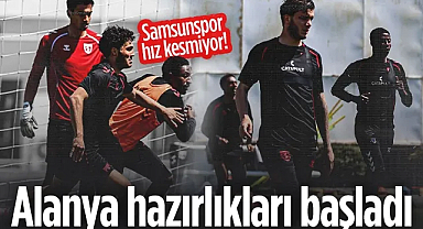 Samsunspor Hız Kesmiyor! Alanyaspor Maçı Hazırlıkları Başladı...