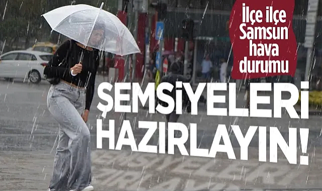 Şemsiyeleri Hazırlayın! İşte İlçe İlçe Samsun Hava Durumu (18-22 Nisan 2026)