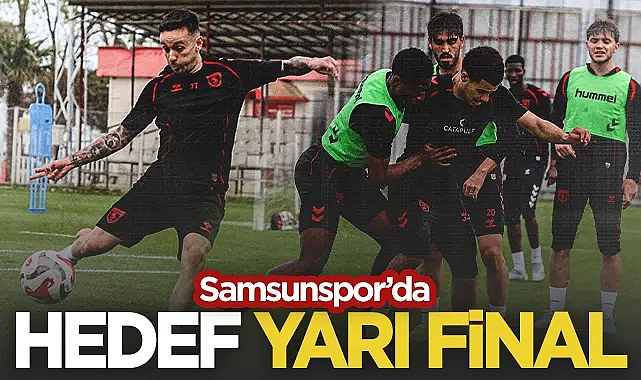 Türkiye Kupası'nda Yarı Final Kapısı Açılıyor: Samsunspor'da Tek Hedef Trabzonspor Galibiyeti