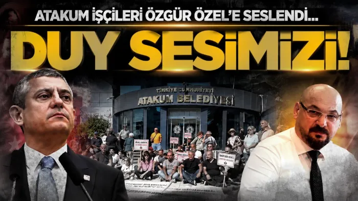 Atakum Belediyesi işçilerinden Yeni Parti lideri Özgür Özel'e çağrı: Duy sesimizi!