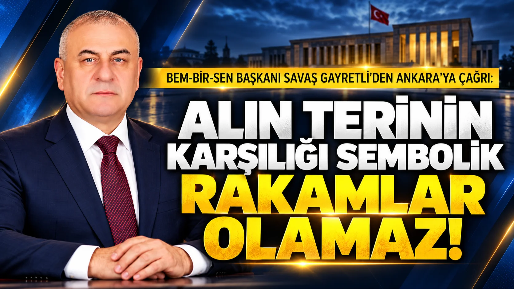 Bem-Bir-Sen Samsun Şube Başkanı Savaş Gayretli: "Emeğin ve alın terinin karşılığı sembolik rakamlar olamaz"