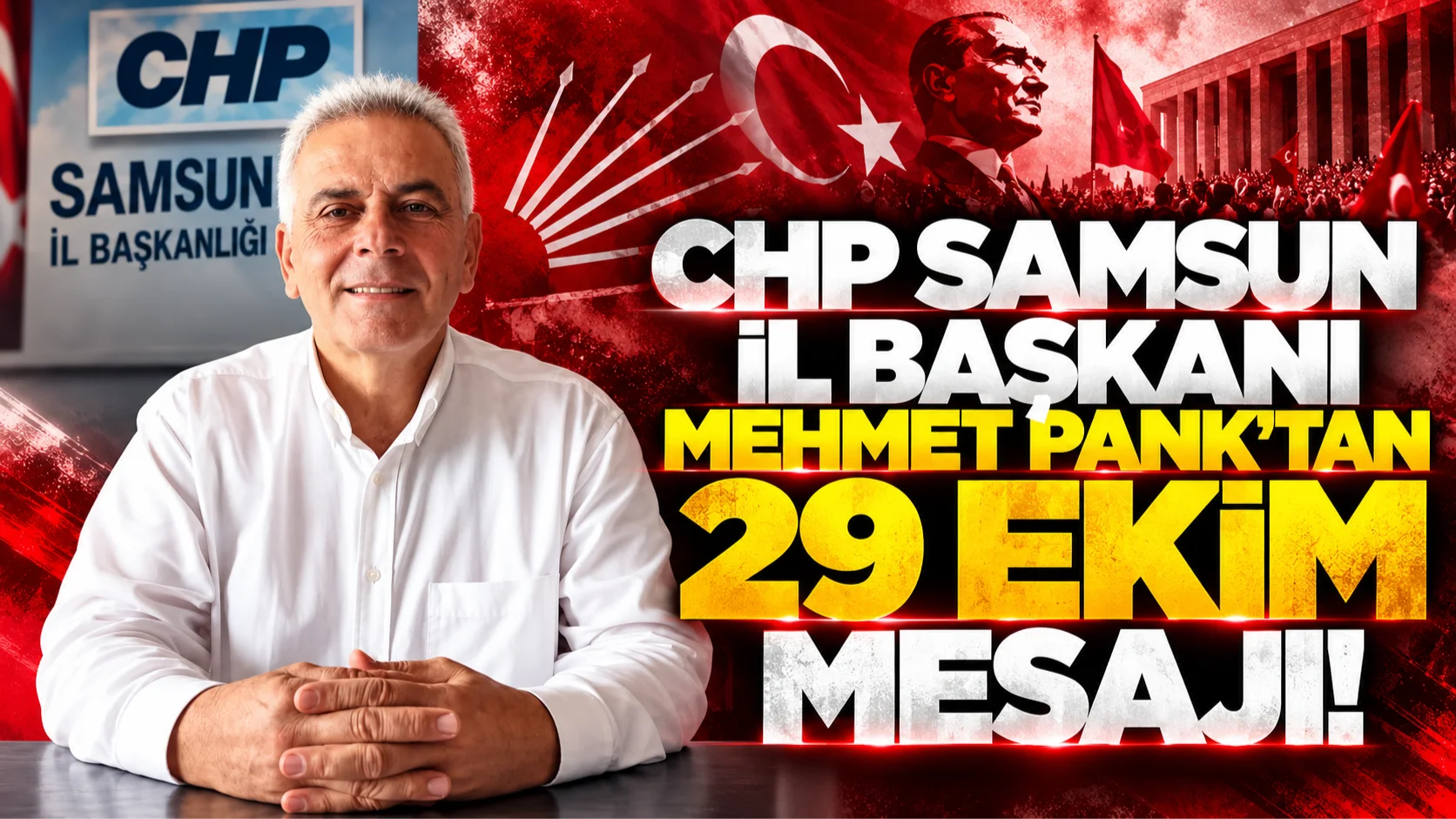 CHP Samsun İl Başkanı Mehmet Pank'tan 29 Ekim mesajı: Yaşasın Cumhuriyet!