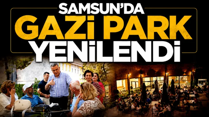 İlkadım’ın yeni cazibe merkezi Gazi Park oldu