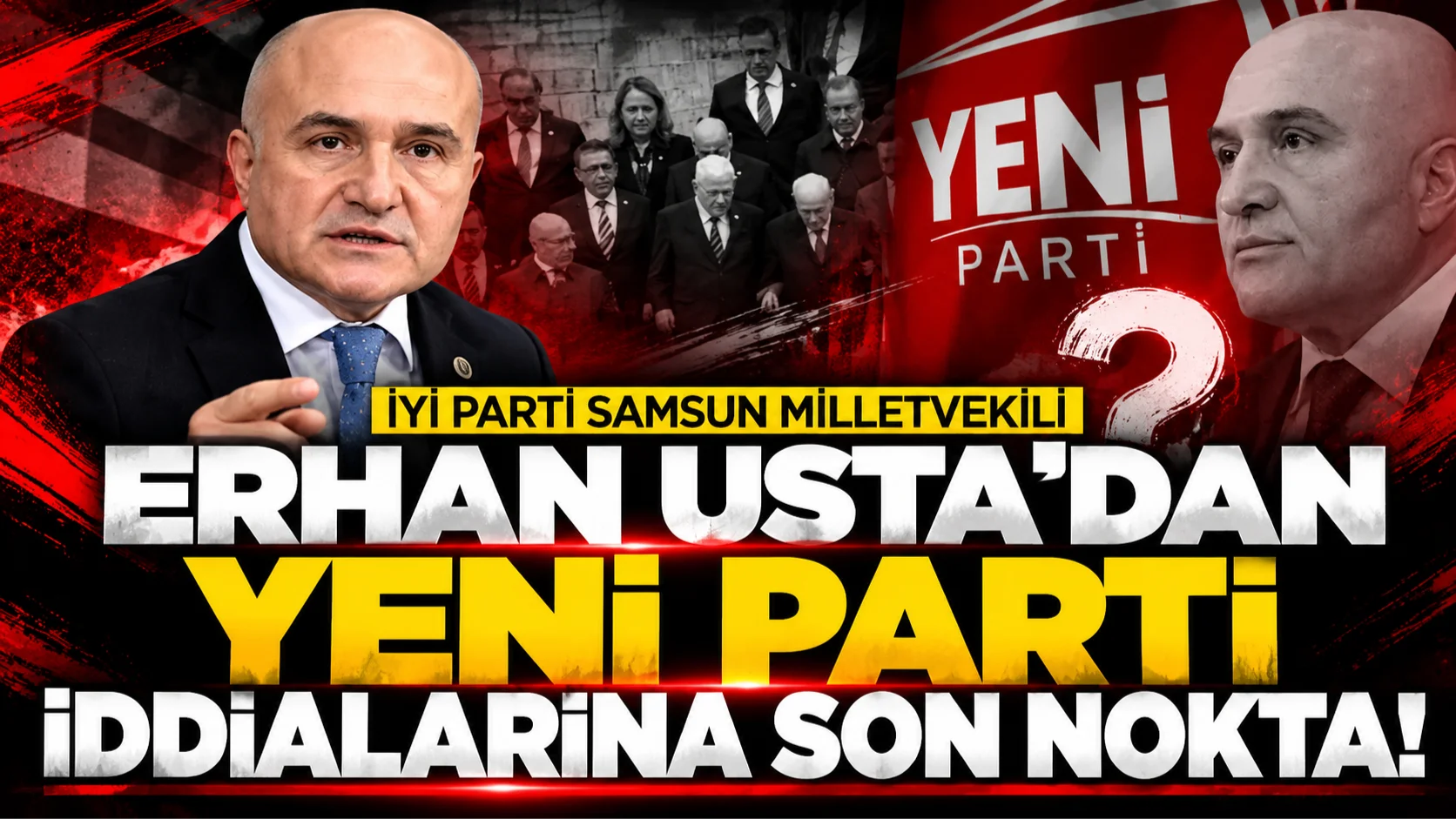 İYİ Parti Samsun Milkletvekili Erhan Usta'dan parti değiştirme iddialarına son nokta!