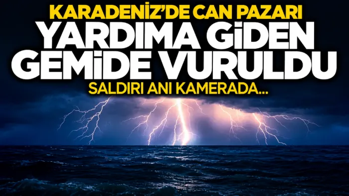 Karadeniz'de can pazarı! Yardıma giden gemide vuruldu...