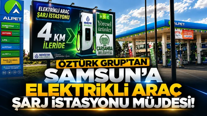 Öztürk Grup’tan Samsun’a elektrikli araç şarj istasyonu