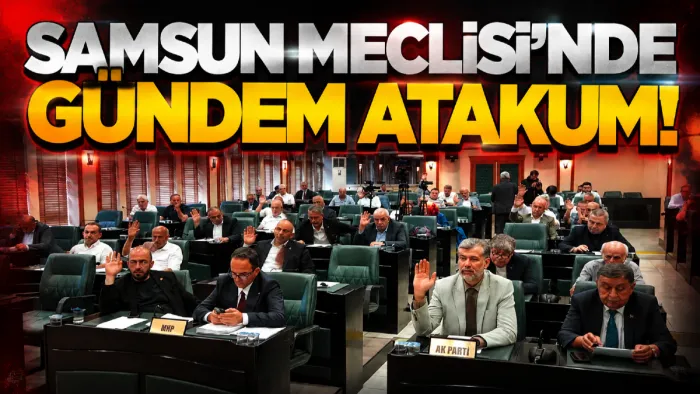 Samsun Meclisi'nde gündem Atakum personel maaşları